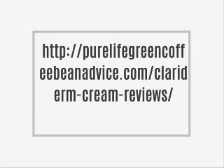 http://purelifegreencoffeebeanadvice.com/clariderm-cream-reviews/