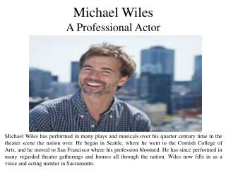 Michael Wiles - A Professional Actor