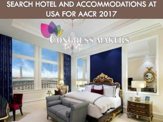 Join AACR Conference and Book affordable hotel in USA