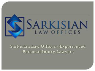 Sarkisian Law Offices - Experienced Personal Injury Lawyers