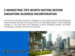 Marketing Tips Worth Noting Before Singapore Business Incorporation