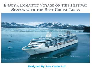 Enjoy a Romantic Voyage on this Festival Season with the Best Cruise Lines