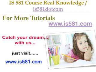 IS 581 Course Real Tradition,Real Success / is581dotcom