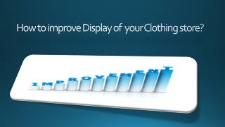 How to improve display of your clothing store?