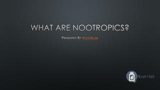 What are nootropics?
