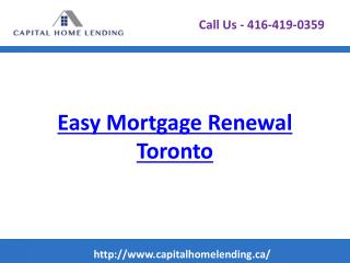 Mortgage Renewal Toronto - Capitalhomelending.ca