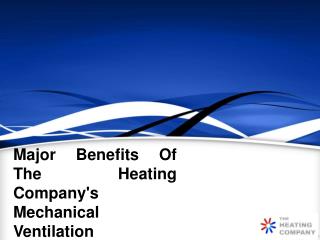 Major Benefits Of The Heating Company's Mechanical Ventilation