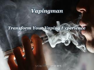 Transform Your Vaping Experience