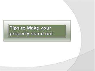 Tips to Make your Property Stand out