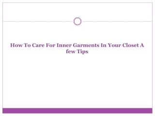 How To Care For Inner Garments In Your Closet A few Tips