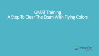 GMAT Training A Step To Clear The Exam With Flying Colors
