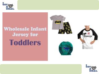 Wholesale Infant Jersey for Toddlers - I Get A Deal
