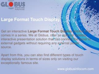 Large Format Touch Display