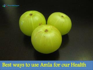 Best ways to use amla for our health