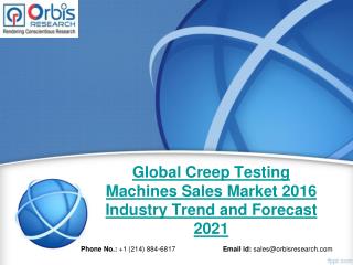 Global Creep Testing Machines Sales Industry Size, Share, Gross Margin & Forecast to 2021