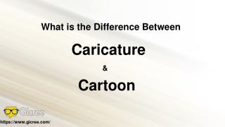 What is the Difference Between Caricature and Cartoon?