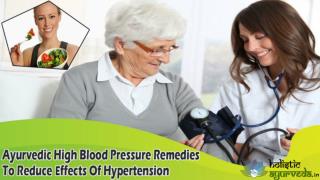 Ayurvedic High Blood Pressure Remedies To Reduce Effects Of Hypertension