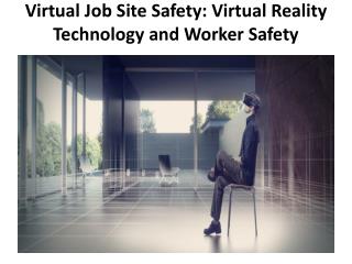 Virtual Job Site Safety: Virtual Reality Technology and Worker Safety