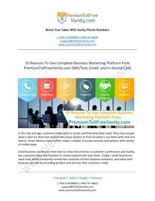 10 Reasons To Use Complete Business Marketing Platform from PremiumTollFreeVanity.com SMS/Text, Email, and In-bound Cal