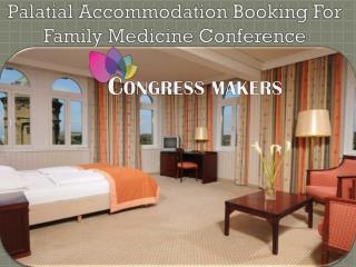 Palatial Accommodation Booking For Family Medicine Conference
