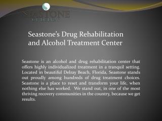 Welcome to Seastone’s Drug Rehabilitation and Alcohol Treatment Center