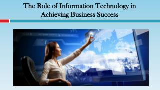 The Role of Information Technology in Achieving Business Success