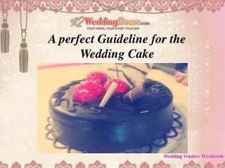 A perfect Guideline for the Wedding Cake