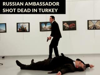 Russian ambassador shot dead in Turkey