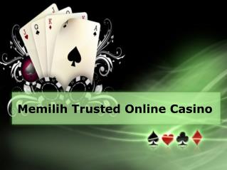 Memilih Trusted Online Casino