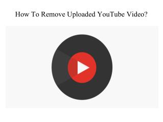 How to remove uploaded youtube video?
