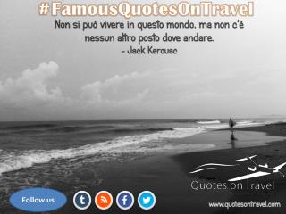Famous Quotes On Travel by Jack Kerouac - Quotes On Travel