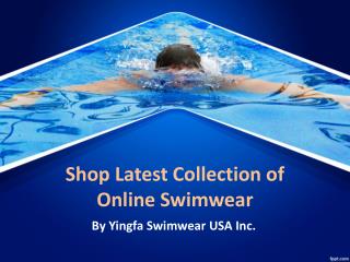 Shop Online Swimwear from Yingfa Swimwear USA