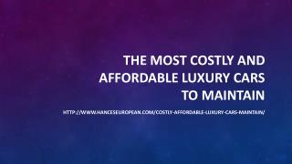The Most Costly and Affordable Luxury Cars to Maintain