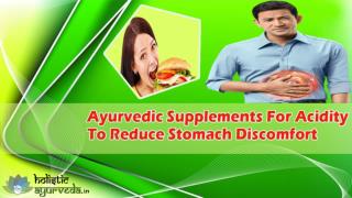 Ayurvedic Supplements For Acidity To Reduce Stomach Discomfort
