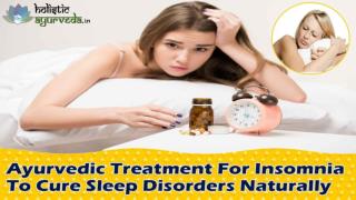 Ayurvedic Treatment For Insomnia To Cure Sleep Disorders Naturally