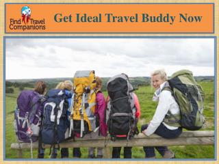 Get Ideal Travel Buddy Now