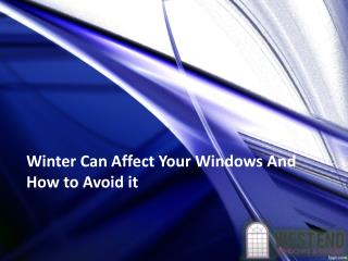 Winter Can Affect Your Windows And How to Avoid it