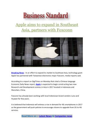 Apple aims to expand in Southeast Asia, partners with Foxconn