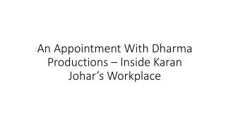 An Appointment With Dharma Productions – Inside Karan Johar’s Workplace