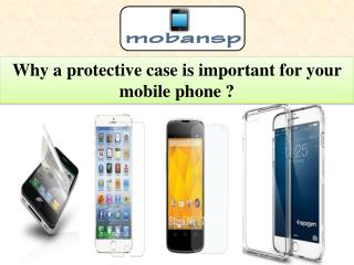Why a protective case is important for your mobile phone ?