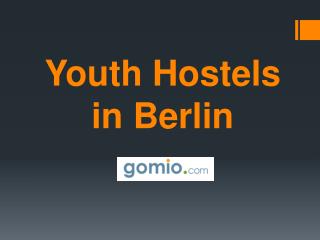 Youth Hostels in Berlin - www.gomio.com