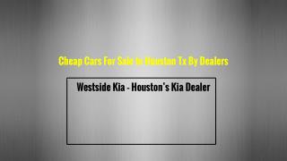 Cheap Cars For Sale In Houston Tx By Dealers