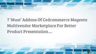 7 ‘MUST’ ADDONS OF CEDCOMMERCE MAGENTO MULTI-VENDOR MARKETPLACE FOR BETTER PRODUCT PRESENTATION