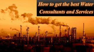 How to get the best Water Consultants and Services