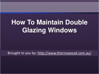 How To Maintain Double Glazing Windows