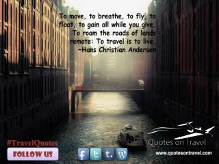 Online Travel Quotes by Hans Christian Andersen - QuotesOnTravel.com