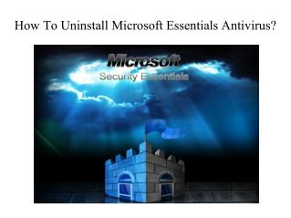 How To Uninstall Microsoft Essentials Antivirus?|Microsoft Essentials antivirus Customer Support phone Number