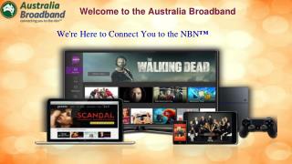Getting the NBN from - Australia Broadband