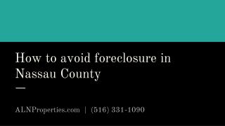 How to avoid foreclosure in nassau county - https://alnproperties.com/