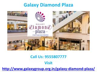 Book your shop now 9555807777 Galaxy Diamond Plaza